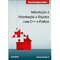 Introdução à Orientação a Objetos com C++ e Python: Uma abordagem prática (Portuguese Edition) Introdução à Orientação a Objetos com C++ e Python: Uma abordagem prática (Portuguese Edition) Kindle