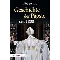 Geschichte der Päpste seit 1800 (German Edition) Geschichte der Päpste seit 1800 (German Edition) Kindle