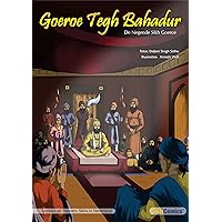 Goeroe Tegh Bahadur, De Negende Sikh Goeroe (Sikh Comics) (Dutch Edition) Goeroe Tegh Bahadur, De Negende Sikh Goeroe (Sikh Comics) (Dutch Edition) Kindle