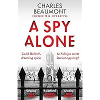 A Spy Alone: For fans of Damascus Station and Slow Horses A Spy Alone: For fans of Damascus Station and Slow Horses Kindle Paperback