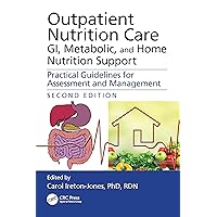 Outpatient Nutrition Care: GI, Metabolic and Home Nutrition Support Outpatient Nutrition Care: GI, Metabolic and Home Nutrition Support Paperback Kindle Hardcover