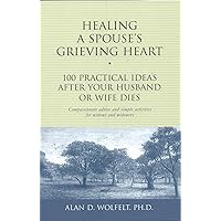 Healing a Spouse's Grieving Heart: 100 Practical Ideas After Your Husband or Wife Dies (Healing Your Grieving Heart series) Healing a Spouse's Grieving Heart: 100 Practical Ideas After Your Husband or Wife Dies (Healing Your Grieving Heart series) Paperback Kindle Audible Audiobook Audio CD