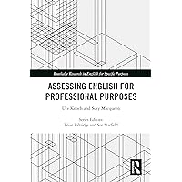Assessing English for Professional Purposes (Routledge Research in English for Specific Purposes) Assessing English for Professional Purposes (Routledge Research in English for Specific Purposes) Kindle Hardcover Paperback