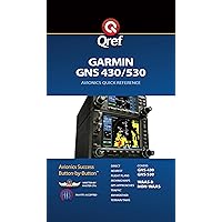 Garmin GNS 430/530 Quick Reference (Qref Avionics Quick Reference) Garmin GNS 430/530 Quick Reference (Qref Avionics Quick Reference) Kindle