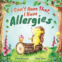 I Can't Have That, I Have Allergies I Can't Have That, I Have Allergies Paperback Hardcover