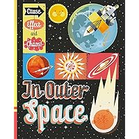 In Outer Space (Cause, Effect and Chaos!) In Outer Space (Cause, Effect and Chaos!) Paperback Hardcover