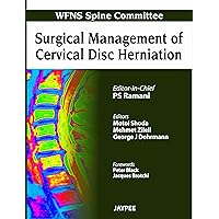 Surgical Management of Cervical Disc Herniation (WFNS Spine Committee) Surgical Management of Cervical Disc Herniation (WFNS Spine Committee) Kindle Hardcover