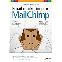 Email marketing con MailChimp (Web marketing Vol. 9) (Italian Edition) Email marketing con MailChimp (Web marketing Vol. 9) (Italian Edition) Kindle Paperback