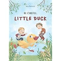 Be Careful, Little Duck Be Careful, Little Duck Hardcover Kindle