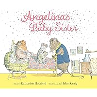 Angelina's Baby Sister (Angelina Ballerina) Angelina's Baby Sister (Angelina Ballerina) Hardcover Kindle Paperback