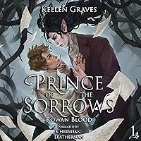 Prince of the Sorrows: Rowan Blood, Book 1 Prince of the Sorrows: Rowan Blood, Book 1 Audible Audiobook Kindle Paperback