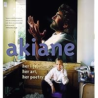 Akiane: Her Life, Her Art, Her Poetry: Her Life, Her Art, Her Poetry Akiane: Her Life, Her Art, Her Poetry: Her Life, Her Art, Her Poetry Hardcover Kindle Audible Audiobook Paperback Audio CD
