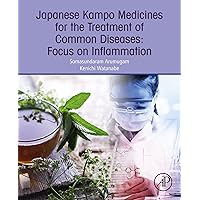 Japanese Kampo Medicines for the Treatment of Common Diseases: Focus on Inflammation Japanese Kampo Medicines for the Treatment of Common Diseases: Focus on Inflammation Kindle Paperback