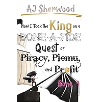 How I Took the King on a Bone-a-Fide Quest of Piracy, Piemu, and Profit: Bone 4 (How I Stole the Princess's White Knight and Turned him to Villainy Book 10) How I Took the King on a Bone-a-Fide Quest of Piracy, Piemu, and Profit: Bone 4 (How I Stole the Princess's White Knight and Turned him to Villainy Book 10) Kindle