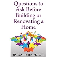 Questions to Ask Before Building or Renovating a Home