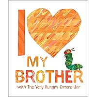 I Love My Brother with The Very Hungry Caterpillar I Love My Brother with The Very Hungry Caterpillar Hardcover Audible Audiobook Kindle