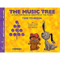 The Music Tree Student's Book: Time to Begin -- A Plan for Musical Growth at the Piano The Music Tree Student's Book: Time to Begin -- A Plan for Musical Growth at the Piano Paperback Kindle Audio CD Sheet music