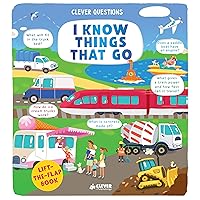 I Know Things That Go: Lift-the-flap Book (Clever Questions) I Know Things That Go: Lift-the-flap Book (Clever Questions) Board book
