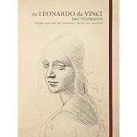 The Leonardo da Vinci Sketchbook: Learn the art of drawing with the master The Leonardo da Vinci Sketchbook: Learn the art of drawing with the master Paperback