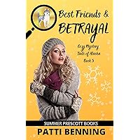 Best Friends and Betrayal (Cozy Mystery Tails of Alaska Book 5) Best Friends and Betrayal (Cozy Mystery Tails of Alaska Book 5) Kindle Paperback