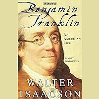 Benjamin Franklin: An American Life Benjamin Franklin: An American Life Paperback Kindle Audible Audiobook Hardcover Audio CD