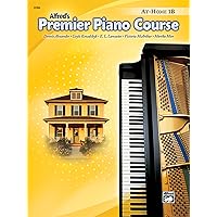 Premier Piano Course At-Home Book, Bk 1B (Premier Piano Course, Bk 1B) Premier Piano Course At-Home Book, Bk 1B (Premier Piano Course, Bk 1B) Paperback Sheet music