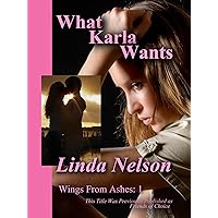 What Karla Wants (Wings From Ashes Book 1) What Karla Wants (Wings From Ashes Book 1) Kindle