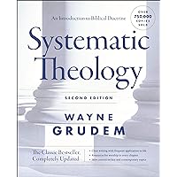 Systematic Theology, Second Edition: An Introduction to Biblical Doctrine Systematic Theology, Second Edition: An Introduction to Biblical Doctrine Hardcover Audible Audiobook Kindle Audio CD