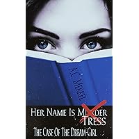 The Case of the Dream-Girl: Her Name Is Tress (Lady Dreamscapes) The Case of the Dream-Girl: Her Name Is Tress (Lady Dreamscapes) Kindle