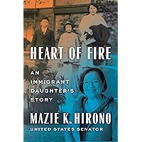 Heart of Fire: An Immigrant Daughter's Story Heart of Fire: An Immigrant Daughter's Story Hardcover Audible Audiobook Kindle Paperback