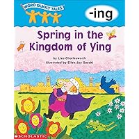 Word Family Tales (-ing: Spring In The Kingdom Of Ying) Word Family Tales (-ing: Spring In The Kingdom Of Ying) Paperback Kindle