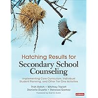 Hatching Results for Secondary School Counseling: Implementing Core Curriculum, Individual Student Planning, and Other Tier One Activities Hatching Results for Secondary School Counseling: Implementing Core Curriculum, Individual Student Planning, and Other Tier One Activities Paperback Kindle