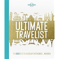 Lonely Planet Ultimate Travelist: The 500 Best Places on the Planet--Ranked Lonely Planet Ultimate Travelist: The 500 Best Places on the Planet--Ranked Hardcover