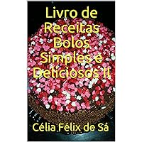 Livro de Receitas Bolos Simples e Deliciosos II (Portuguese Edition) Livro de Receitas Bolos Simples e Deliciosos II (Portuguese Edition) Kindle