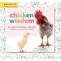 Chicken Wisdom Frame-Ups: 50 Inspirational Prints to Put You in a Fresh Frame of Mind Chicken Wisdom Frame-Ups: 50 Inspirational Prints to Put You in a Fresh Frame of Mind Paperback