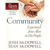 Community--Experience Jesus Alive in His People (The Unshakable Truth Journey Growth Guides) Community--Experience Jesus Alive in His People (The Unshakable Truth Journey Growth Guides) Kindle Paperback