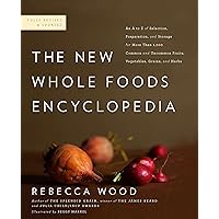 The New Whole Foods Encyclopedia: A Comprehensive Resource for Healthy Eating The New Whole Foods Encyclopedia: A Comprehensive Resource for Healthy Eating Paperback