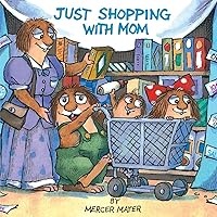Just Shopping with Mom (A Golden Look-Look Book) Just Shopping with Mom (A Golden Look-Look Book) Paperback School & Library Binding