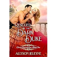 Rescued by the Dark Duke (Dark Destinations) Rescued by the Dark Duke (Dark Destinations) Kindle