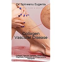Collagen Vascular Diseases: Advances in Diagnosis, Treatment, and Regenerative Therapies