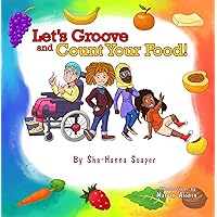 Let's Groove and Count Your Food! Let's Groove and Count Your Food! Kindle Paperback