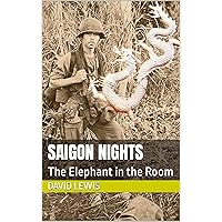 Saigon Nights: The Elephant in the Room (Tom Grey, Vietnam Veteran, and LA Reporter Book 3) Saigon Nights: The Elephant in the Room (Tom Grey, Vietnam Veteran, and LA Reporter Book 3) Kindle Paperback Hardcover