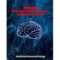 Revealed! 9 harmful habits that can damages the brain Revealed! 9 harmful habits that can damages the brain Kindle