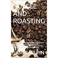 COFFEE AND ROASTING: Artisanal baking has learned many lessons from industrial baking and has experienced unprecedented deepening. The process and materials are undergoing great changes