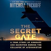 The Secret Gate: A True Story of Courage and Sacrifice During the Collapse of Afghanistan The Secret Gate: A True Story of Courage and Sacrifice During the Collapse of Afghanistan Hardcover Kindle Audible Audiobook Paperback