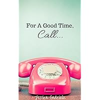 For A Good Time, Call... (Scars Book 1) For A Good Time, Call... (Scars Book 1) Kindle Paperback