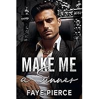Make Me a Sinner: A Dark Mafia, Enemies to Lovers Romance Make Me a Sinner: A Dark Mafia, Enemies to Lovers Romance Kindle