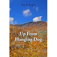 Up From Hanging Dog: When you’re born in Hanging Dog, the only way to go is up! (Depression Baby Book 2) Up From Hanging Dog: When you’re born in Hanging Dog, the only way to go is up! (Depression Baby Book 2) Kindle Paperback