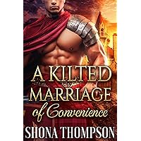 A Kilted Marriage of Convenience: Scottish Medieval Highlander Romance (Temptation in Tartan Book 1) A Kilted Marriage of Convenience: Scottish Medieval Highlander Romance (Temptation in Tartan Book 1) Kindle