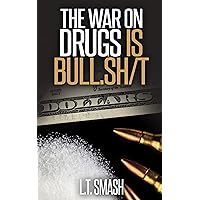 The War on Drugs is Bull.sh/t